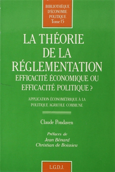 la théorie de la réglementation : efficacité économique ou efficacité politique ? application économétrique à la politique agricole commune