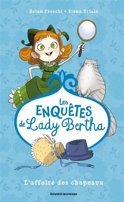 Les enquêtes de lady Bertha. L'affaire des chapeaux