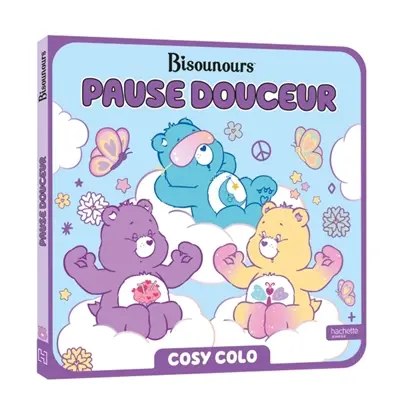 Bisounours : Pause douceur : Cosy colo