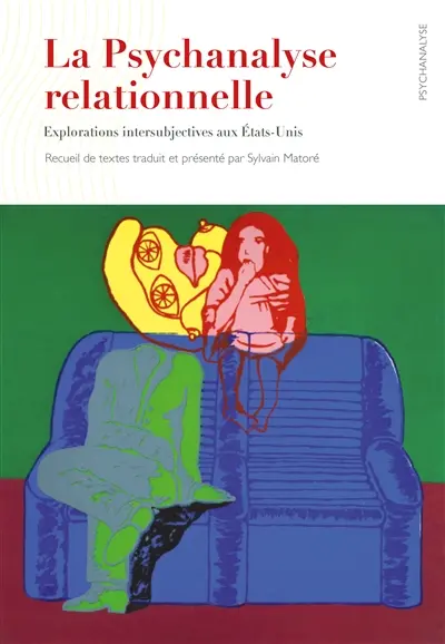 La psychanalyse relationnelle : explorations intersubjectives aux Etats-Unis