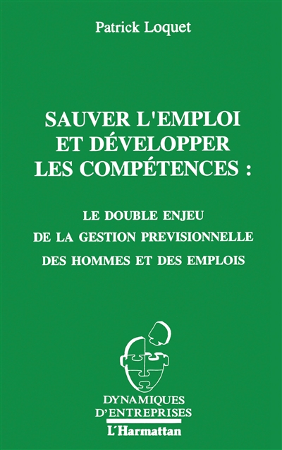 Sauver l'emploi et développer les compétences : le double enjeu de la gestion prévisionnelle des hommes et des emplois