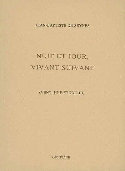 Vent, une étude. Vol. 3. Nuit et jour, vivant suivant