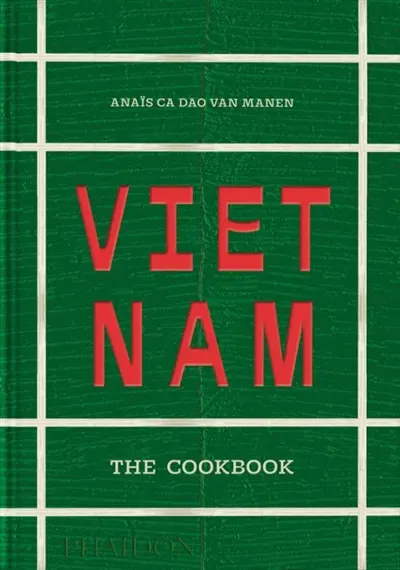 Vietnam : the cookbook