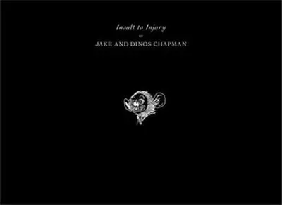 Jake and Dinos Chapman Insult to Injury