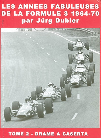 Les années fabuleuses de la Formule 3 1.000cc, 1964-1970. Vol. 2. Drame à Caserta