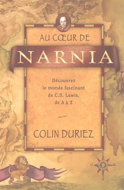 Au coeur de Narnia : découvrez le monde fascinant de C.S. Lewis, de A à Z