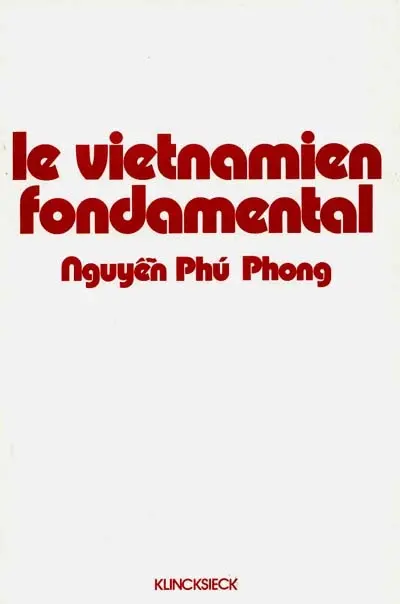 Le Vietnamien fondamental : Prononciation, dialogues, exercices, grammaire, lexique