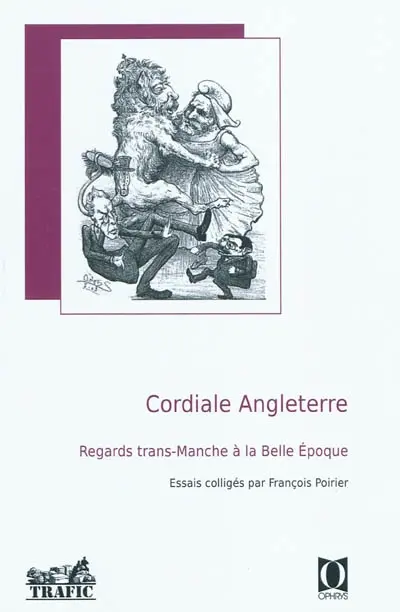 Cordiale Angleterre : regards trans-Manche à la Belle Époque