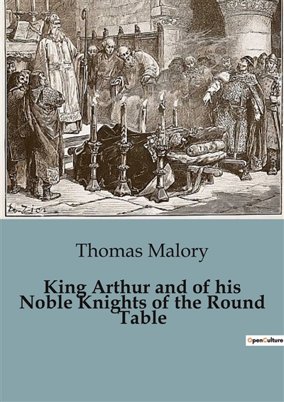 King Arthur and of his Noble Knights of the Round Table