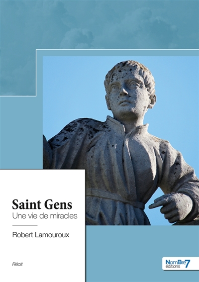 Saint Gens : Une vie de miracles