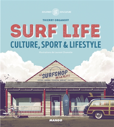 Surf life : culture, sport & lifestyle