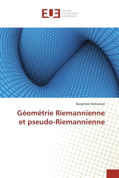 Géométrie Riemannienne Et Pseudo-Riemannienne