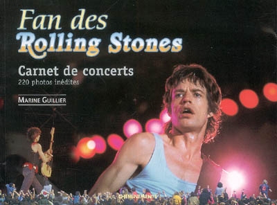 Fan des Rolling Stones : carnet de concerts