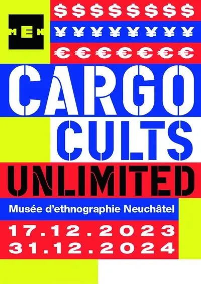 Cargo Cults Unlimited : exposition, Neuchâtel, Musée d'ethnographie, du 17 décembre 2023 au 18 janvier 2026