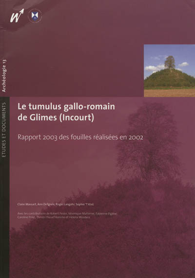 Le tumulus gallo-romain de Glimes (Incourt) : rapport 2003 des fouilles réalisées en 2002