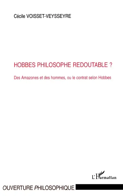 Hobbes philosophe redoutable ? : des Amazones et des hommes ou Le contrat selon Hobbes