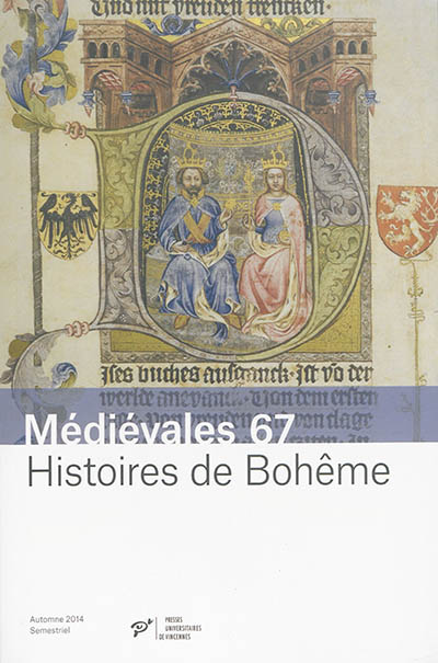 Médiévales, n° 67. Histoires de Bohême : nouveaux regards sur les sources (XIVe-XVe siècles)
