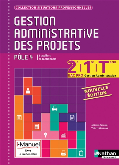 Gestion administrative des projets, pôle 4, 6 ateliers rédactionnels : 2de, 1re, terminale bac pro gestion-administration