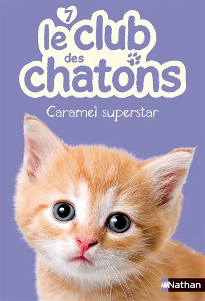 Le club des chatons. Vol. 7. Caramel superstar