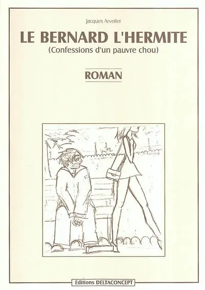 Le Bernard L'Hermite : confessions d'un pauvre choux