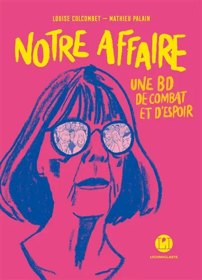 Notre affaire : une BD de combat et d'espoir