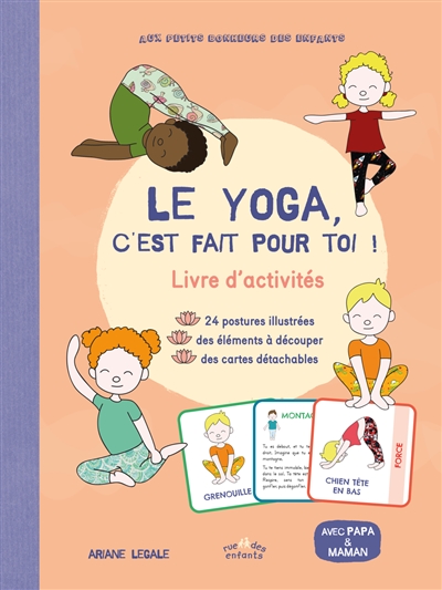 Le yoga, c'est fait pour toi ! : livre d'activités avec papa & maman