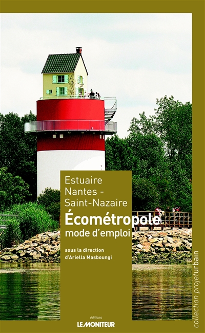 Estuaire Nantes Saint-Nazaire : écométropole, mode d'emploi