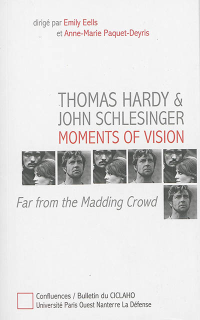 Far from the madding crowd : Thomas Hardy & John Schlesinger : moments of vision