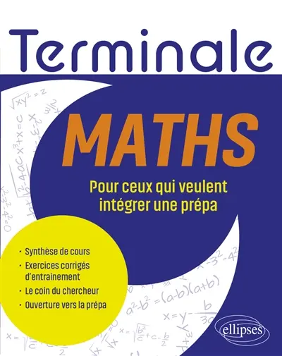 Maths terminale : pour ceux qui veulent intégrer une prépa