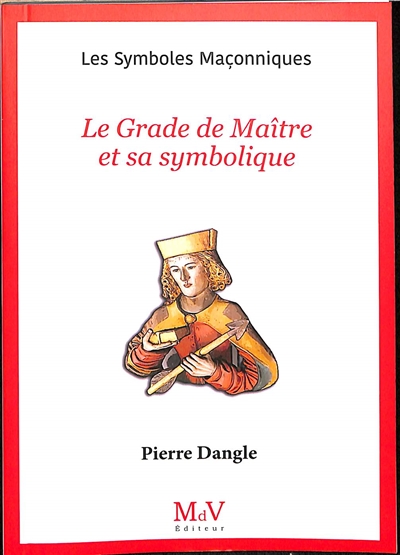 Le grade de maître et sa symbolique