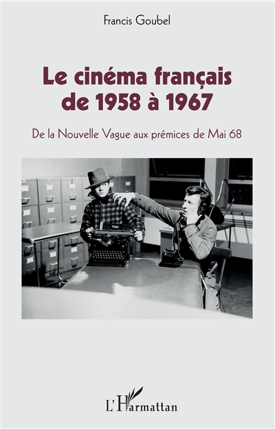 Le cinéma français de 1958 à 1967 : de la nouvelle vague aux prémices de mai 68