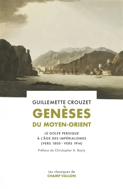 Genèses du Moyen-Orient : le golfe Persique à l'âge des impérialismes (vers 1800-vers 1914)