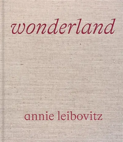 Annie Leibovitz : Wonderland