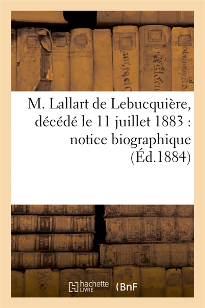 M. Lallart de Lebucquière,...