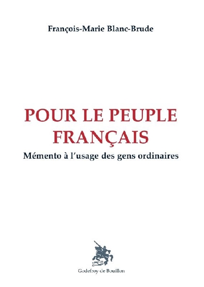 Pour le peuple français : mémento à l'usage des gens ordinaires