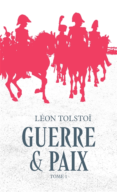 Guerre & paix. Vol. 1