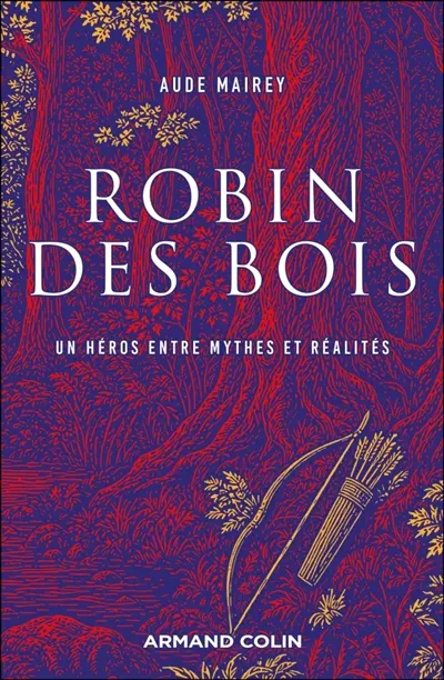 Robin des Bois : un héros entre mythes et réalités