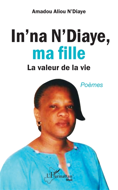 In'na N'Diaye, ma fille : la valeur de la vie : poèmes