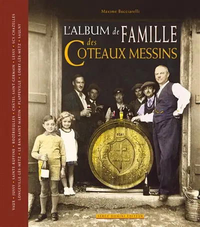 L'album de famille des coteaux messins