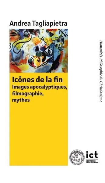 Icônes de la fin : images apocalyptiques, filmographie, mythes