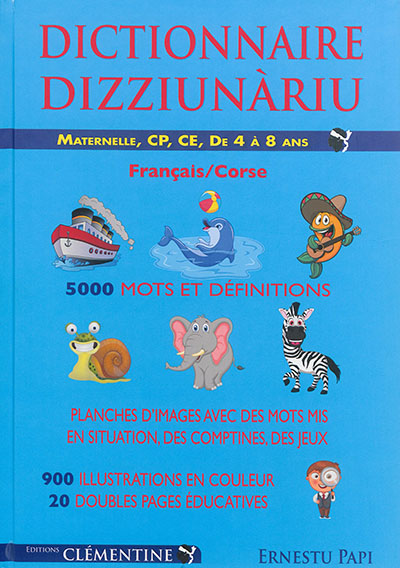 Dictionnaire français-corse : maternelle, CP, CE, de 4 à 8 ans. Dizziunàriu