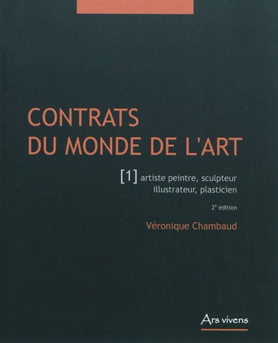 Contrats du monde de l'art. Vol. 1. Artiste peintre, sculpteur, illustrateur, plasticien