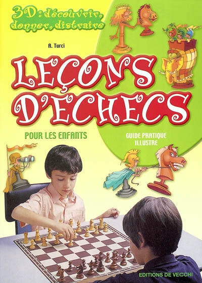 Leçons d'échecs pour les enfants : guide pratique illustré