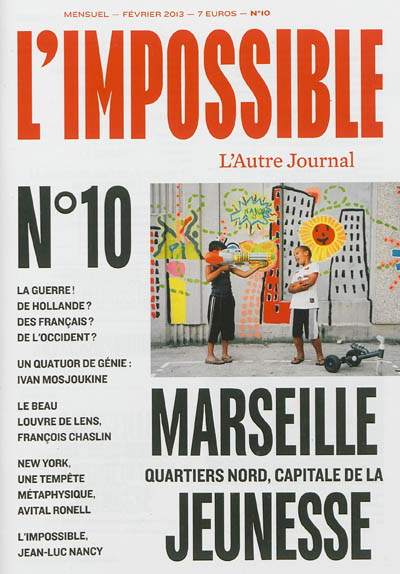 Impossible (L') : l'autre journal, n° 10. Marseille quartiers nord, capitale de la jeunesse