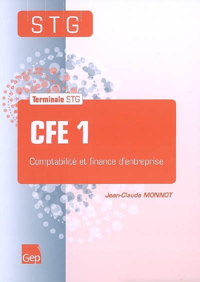 CFE 1 : comptabilité et finance d'entreprise : terminale STG