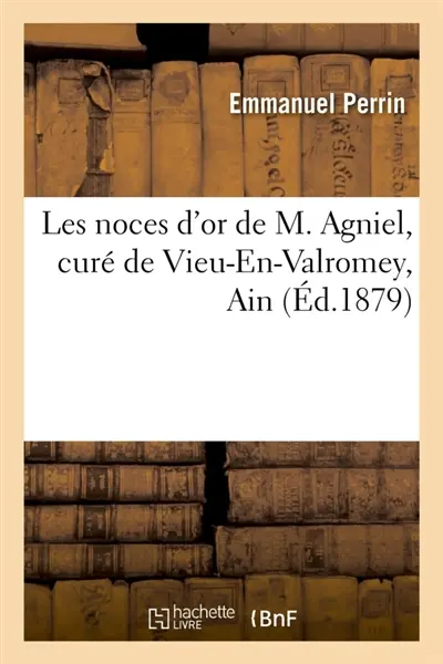 Les noces d'or de M. Agniel, curé de Vieu-En-Valromey, Ain
