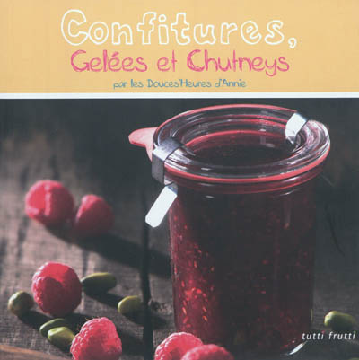 Confitures, gelées et chutneys : les Douce'heures d'Annie