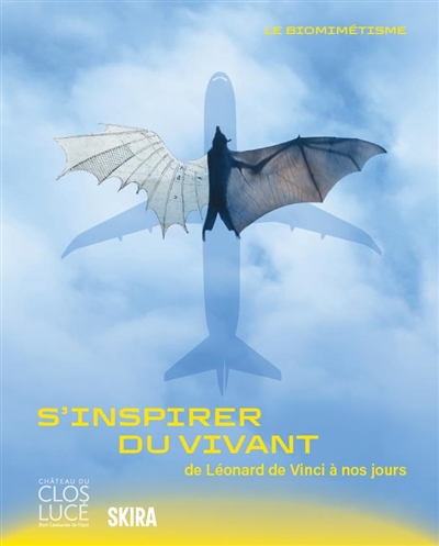 S'inspirer du vivant : de Léonard de Vinci à nos jours