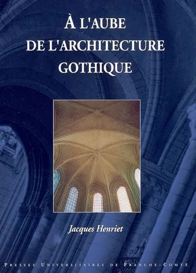 A l'aube de l'architecture gothique