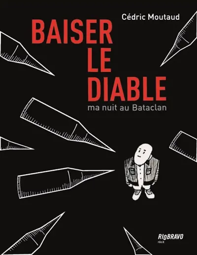 Baiser le diable : ma nuit au Bataclan